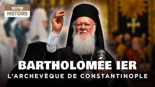 Bartholomée Ier, le Patriarche Vert : Portrait de l'Archevêque de Constantinople - Documentaire AT