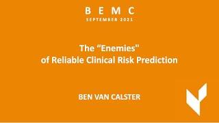 BEMC SEP 2021 - Ben Van Calster - “The ‘Enemies’ of Reliable Predictive Analytics"