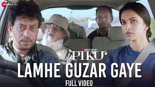 Lamhe Guzar Gaye - Full Video | Piku | Amitabh Bachchan, Irrfan Khan & Deepika Padukone