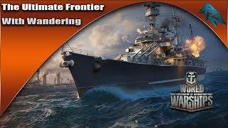 World Of Warships - The Ultimate Frontier With Wandering!