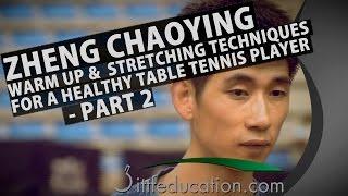 Zheng Chaoying Warm Up and Stretching Techniques fo a Healthy Table Tennis Player Part 2