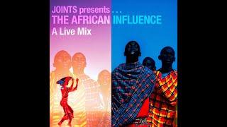 Joints! presents "The African Influence" - Global Afrobeat, Afrofunk, Afro Jazz & Soul - A Live Mix