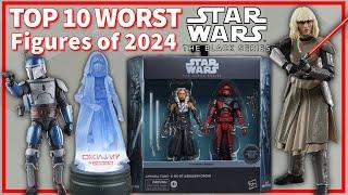 Top 10 WORST Star Wars The Black Series Figures of 2024!