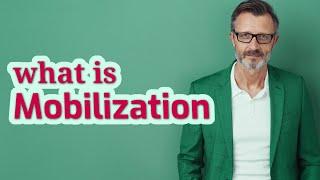 Mobilization | Definition of mobilization