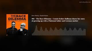 #05 - The Race Dilemma - Cousin Esther Hallman shares her story of growing up with a Pakistani fathe