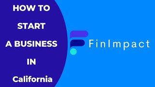 How To Start A Business in California - In 5 Steps