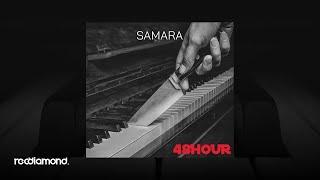 Samara - 48 Hour (Audio) (prod. whyusoicy)