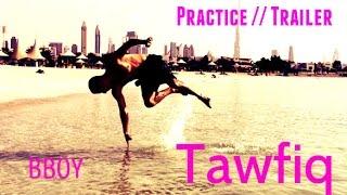 Bboy TAWFIQ — Practice // Trailer 2016 - 2017 // The Ruggeds