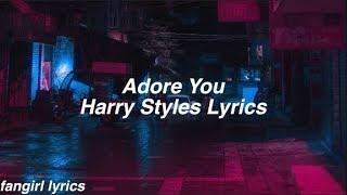 Adore You || Harry Styles Lyrics