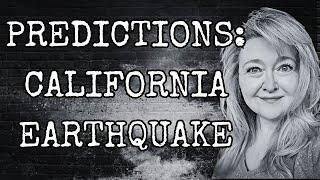 PREDICTIONS: CALIFORNIA EARTHQUAKE