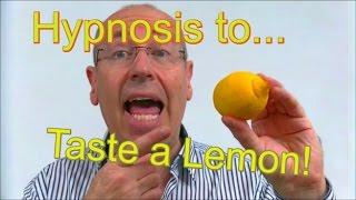 Can I Hypnotise you to taste THIS Lemon?