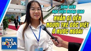 Nữ sinh Truyền thông Quốc tế, Học viện Ngoại Giao nói gì với những bạn trẻ gốc Việt ở nước ngoài?