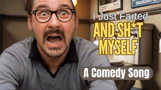 I Just Farted And Sh*t Myself Parody Song Adult Toilet Humor Funny Comedy Song