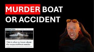 Murder boat or accident, sailor arrested, this is what we know