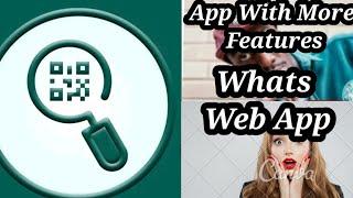 How To Use Whats Web App..App With More Features. Whatsapp Web Use In Mobile. Whatsapp Web Use.