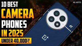 Top 10 Best Smartphone Of 2025Best Camera Phone Under ₹40000Best Gaming Phone Under 40000