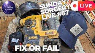 Doctor Lefthandthread Sunday Surgery Live #67 Fix or Fail