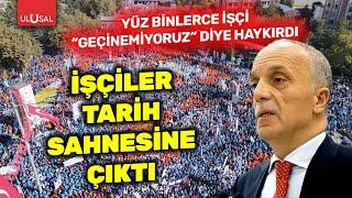 İşçi sınıfı tarih sahnesine çıktı! Yüz binler "geçinemiyoruz" diye haykırdı | ULUSAL HABER