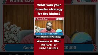 What was your broader strategy for the Mains | Waseem Ahmad Bhat | IAS Rank-7 | #shorts