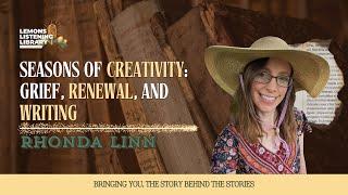 19. Seasons of Creativity: Grief, Renewal, and Writing with Rhonda Linn