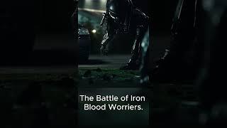 "Battle of Iron Blood Warriors"