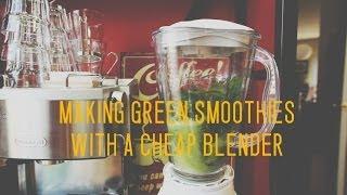 Making Green (Kale) Smoothies with a CHEAP Blender