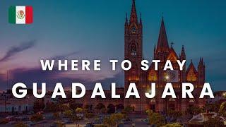 Where to Stay in Guadalajara, Mexico 