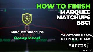 How to complete Marquees Matchups! Oct 24th 2024 EAFC 25!