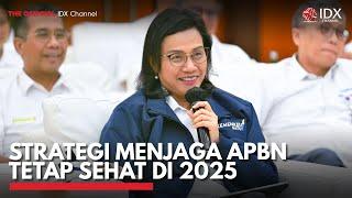 Strategi Menjaga APBN Tetap Sehat di 2025 | IDX CHANNEL