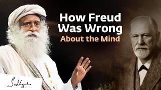 What Freud Didn’t Understand About the Mind | Sadhguru