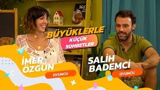 İmer Özgün - Salih Bademci | Büyüklerle Küçük Sohbetler