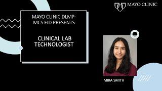 Mayo Clinic DLMP Career Testimonials - Clinical Lab Technologist - Mira Smith