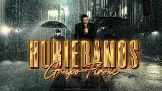 Hubiéramos - GRUPO FIRME  (LETRA) | Estreno 2024