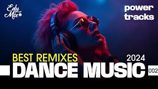 REMIXES Dance Music 2024: POWER TRACKS | 02 | No comando das MIXAGENS DJ Edy Mix.