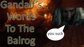 What Does Gandalf Say To the Balrog In Moria On The Bridge? | Lord of the Rings Lore/Theory