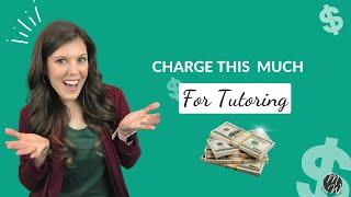 How Much Should I Charge For Tutoring?