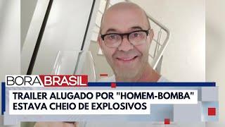 Trailer alugado por "homem-bomba" estava cheio de explosivos | Bora Brasil