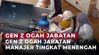 Fenomena Gen Z Tidak Tertarik Jabatan Manajer Tingkat Menengah | OneNews Update