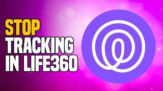 How To Stop Tracking In Life360 (2024) EASY Tutorial