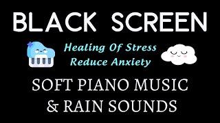 FALL INTO SLEEP INSTANTLY - Peaceful Piano & Soft Rain - Healing Of Stress, Anxiety And Depressive