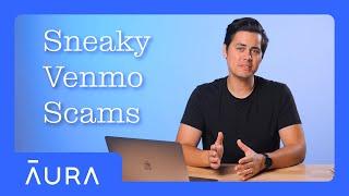 5 Sneaky Venmo Scams You Don't Want To Fall For | Aura