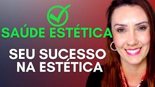 3 PASSOS PARA O SEU SUCESSO NA ESTÉTICA