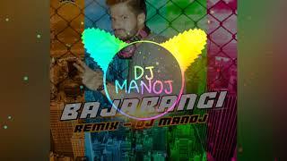 BAJARANGI ( REMIX)DJ MANOJ