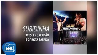 Wesley Safadão e Garota Safada - Subidinha [Ao Vivo em São Raimundo Nonato/PI - 28.08.2014]