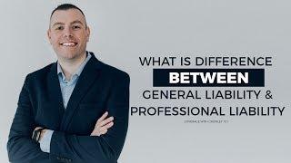 What is the difference between General Liability and Professional Liability