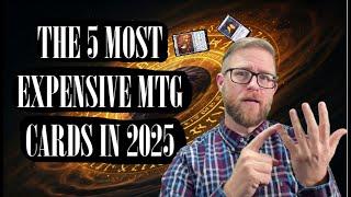 Top 5 Most Expensive MTG Cards In 2025 You Won't Believe #1