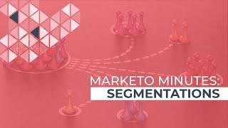 Marketo Minutes - Increase Response Rates with Segmentations