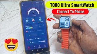 T800 Ultra SmartWatch Connect To Phone | how to connect t800 ultra smart watch to phone | t800 ultra