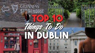 TOP 10 THINGS TO DO IN DUBLIN, IRELAND