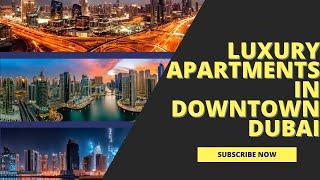 Luxury apartments in Downtown Dubai with Burj Khalifa views!